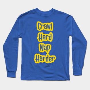 Crawl Hard Nap Harder Onesie Design Long Sleeve T-Shirt